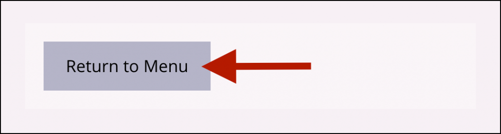 Example Learning Modules "Return to Menu" button, located at the bottom of each topic page