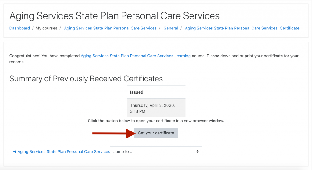 Example Certificate activity page, displaying the message "Congratulations! You have completed the course. Please download or print your certificate for your records". The page displays the date the certificate was issued and an arrow indicating the "Get your certificate" button.