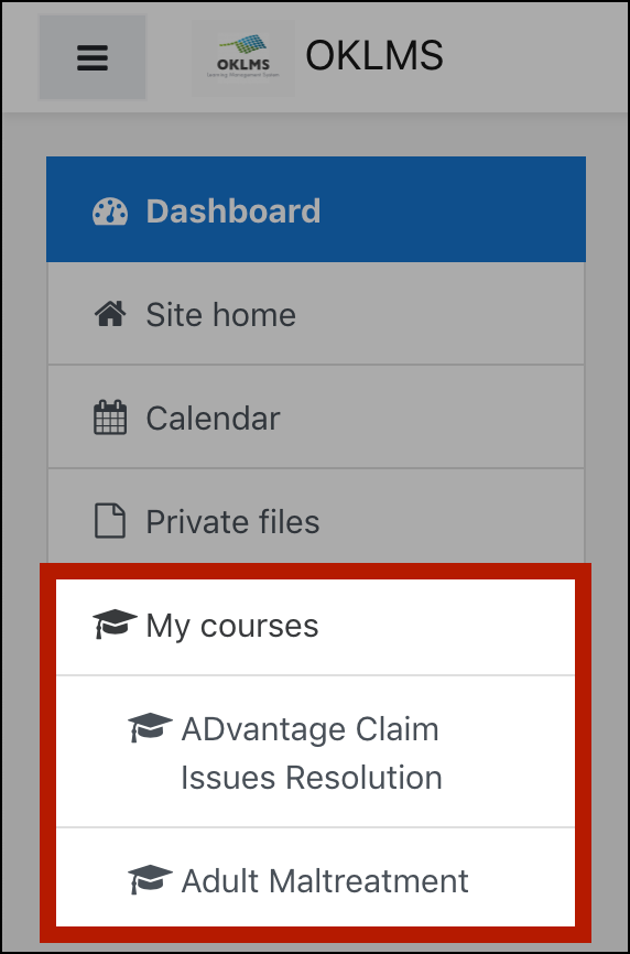 Example OKLMS navigation menu, with the "My courses" option highlighted, listing two courses underneath: ADvantage Claim Issues Resolution and Adult Maltreatment.